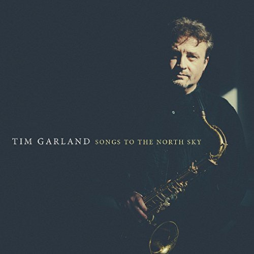 Garland, Tim: Songs to the North Sky