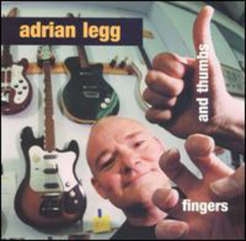 Legg, Adrian: Fingers & Thumbs