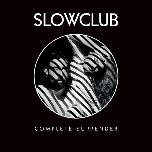 Slow Club: Complete Surrender