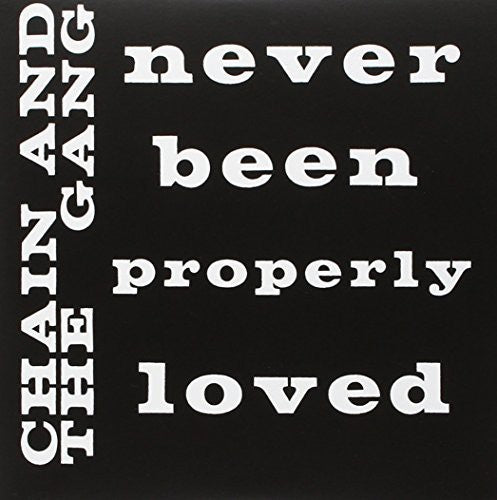 Chain & the Gang: Never Been Properly Loved