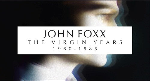 Foxx, John: Virgin Years: 1980-1985