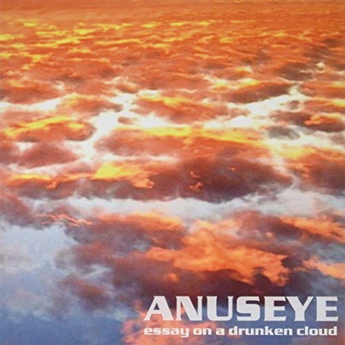 Anuseye: Essay on a Drunken Cloud