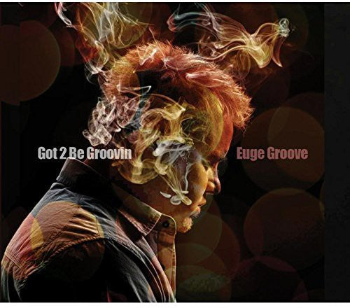 Groove, Euge: Got 2 Be Groovin