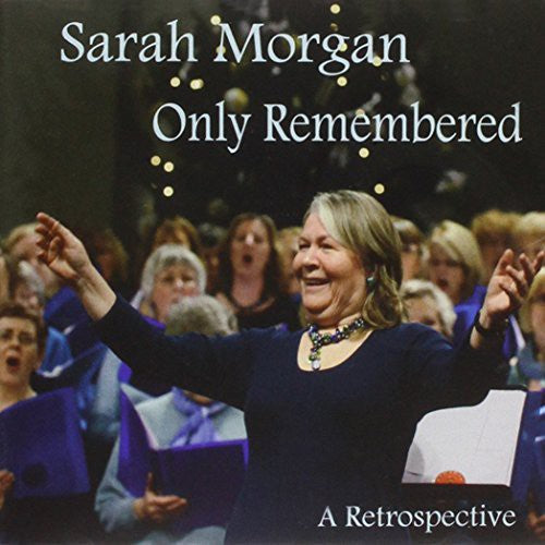 Morgan, Sarah: Only Remembered-A Retrospective