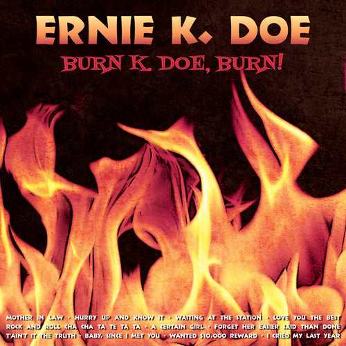 Doe, Ernie K: Burn K Doe Burn