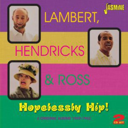 Lambert, Hendricks & Ross: Hopelessly Hip!