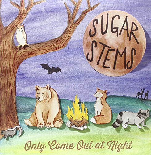 Sugar Stems: Only Come Out at Night