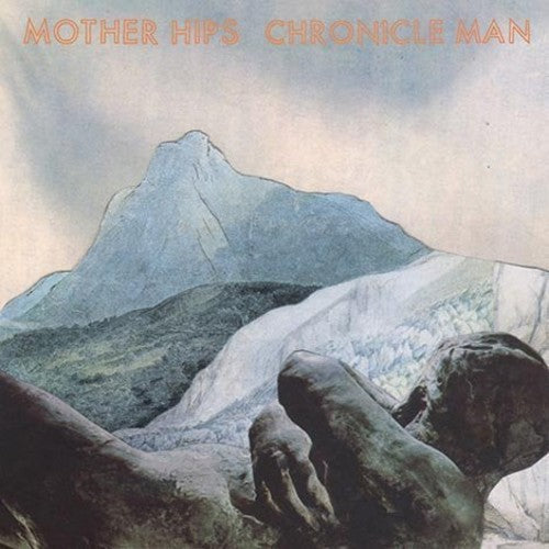 Mother Hips: Chronicle Man
