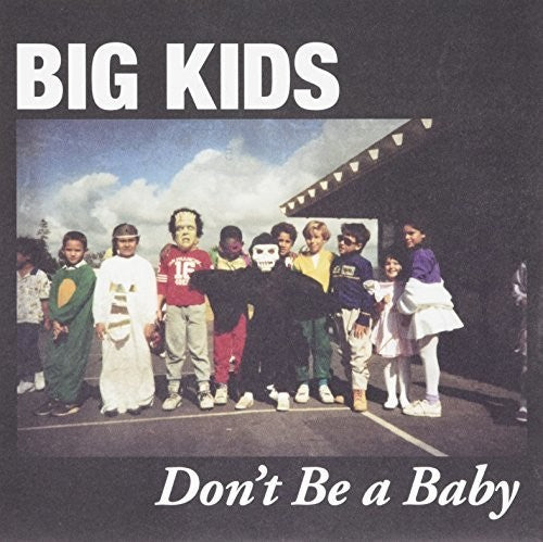 Big Kids: Don't Be a Baby