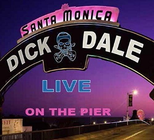 Dale, Dick: Dick Dale Live Santa Monica Pier