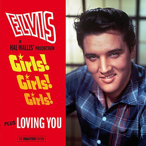Presley, Elvis: Girls! Girls! Girls! + Loving You