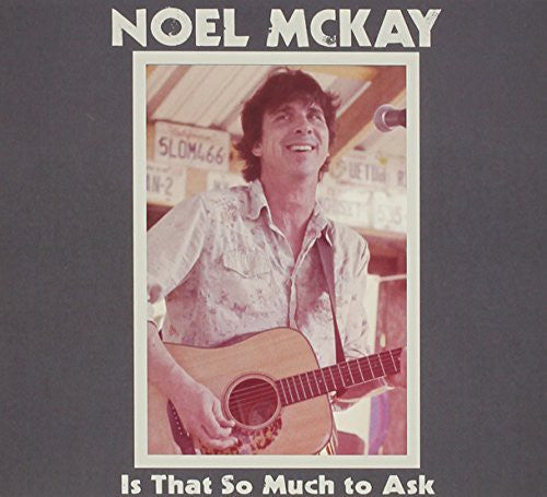 McKay, Noel: Is That So Much To Ask