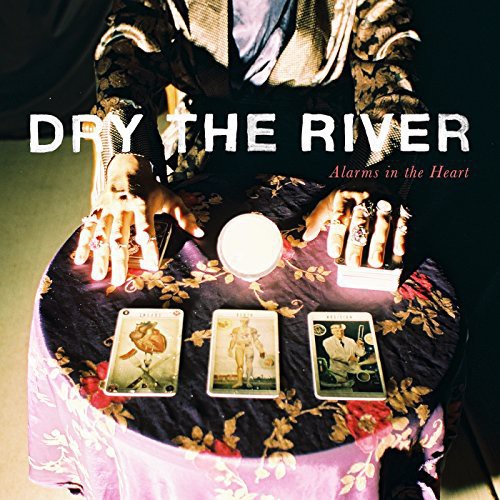 Dry the River: Alarms in the Heart