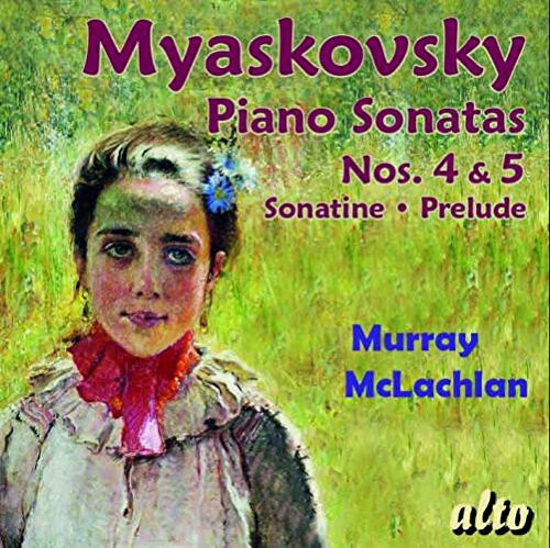 Myaskovsky / McLachlan: Piano Sons 4 & 5