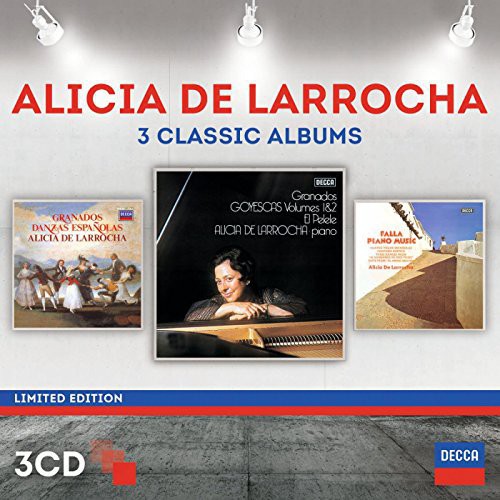 De Larrocha, Alicia: Alicia de Larrocha: Three Classic Albums