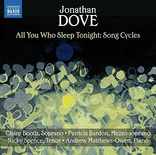 Dove / Booth / Bardon / Spence: All You Who Sleep Tonight-Song Cycles