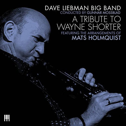 Liebman, Dave: Tribute to Wayne Shorter