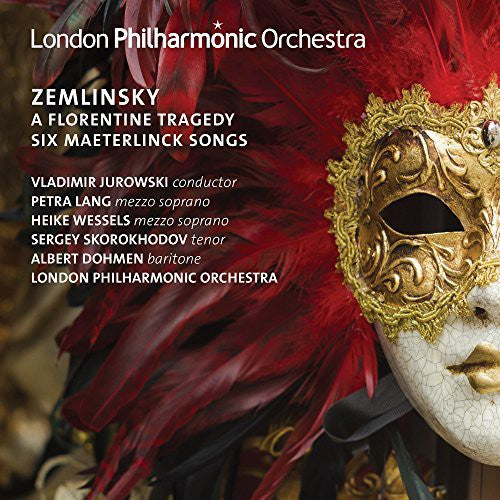 Zemlinsky / Lang / Wessels: Florentine Tragedy & Six Maeterlinck Songs