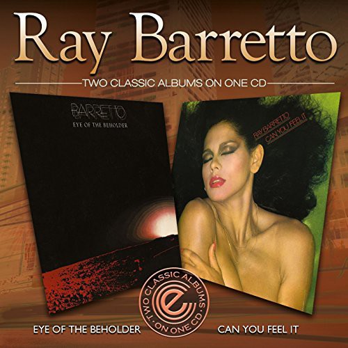 Barretto, Ray: Eye of the Beholder/Can You Feel It?