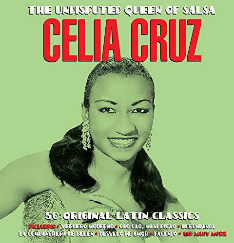 Cruz, Celia: Undisputed Queen of Salsa