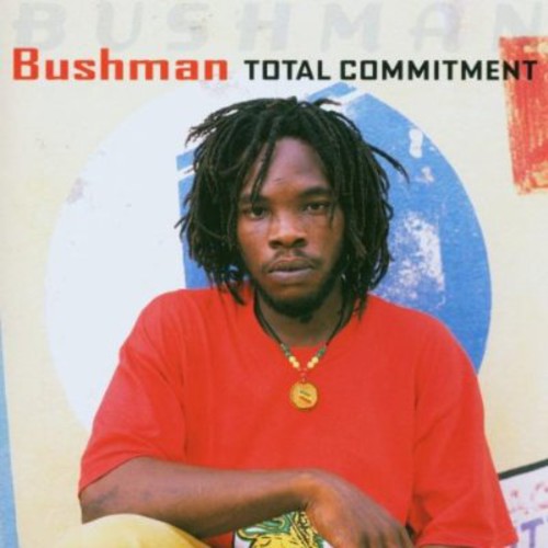 Bushman: Total Commitment