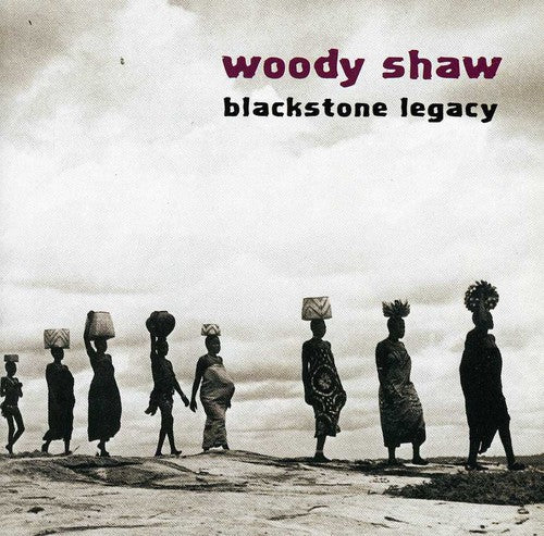 Shaw, Woody: Blackstone Legacy