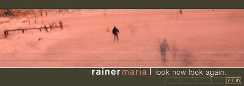 Rainer Maria: Look Now Look Again