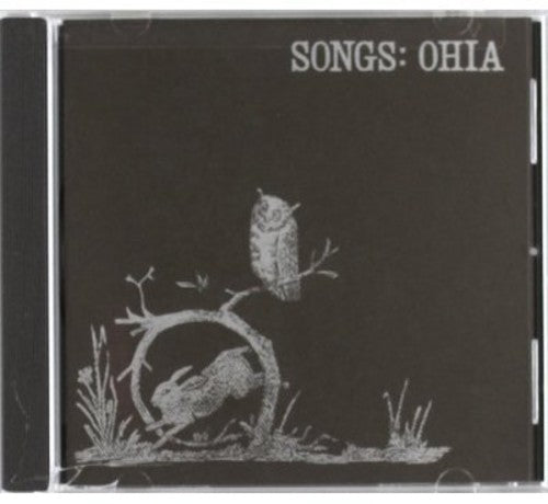 Songs: Ohia: Songs: Ohia
