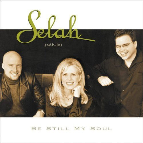 Selah: Be Still My Soul