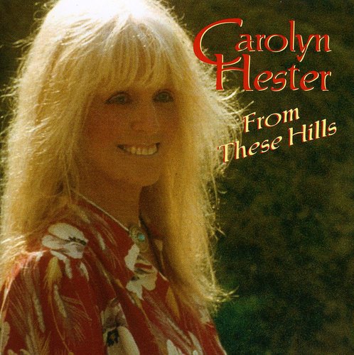 Hester, Carolyn: From These Hills