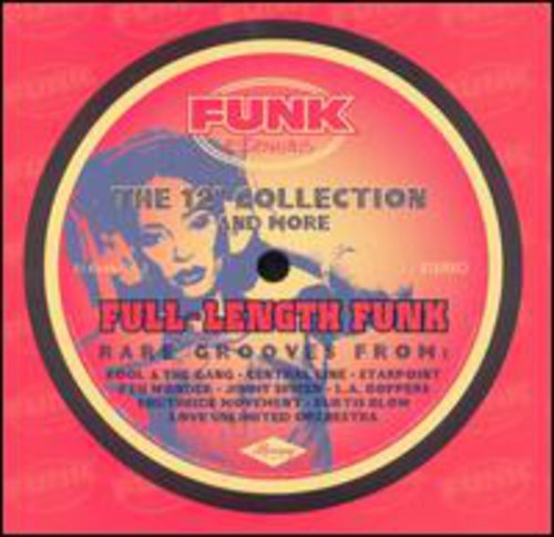 Full Length Funk: 12-Inch Collection & More / Var: Full Length Funk: 12-Inch Collection & More / Various