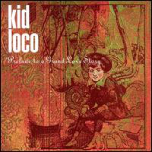 Kid Loco: Prelude to a Grand Love Story