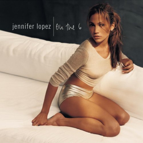 Lopez, Jennifer: On the 6