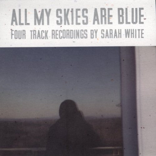 White, Sarah: All My Skies Are Blue