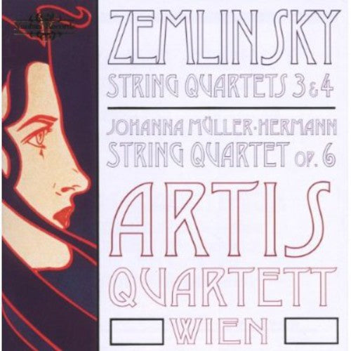 Zemlinsky / Artis Quartett / Muller-Herman: Quartets 3 & 4