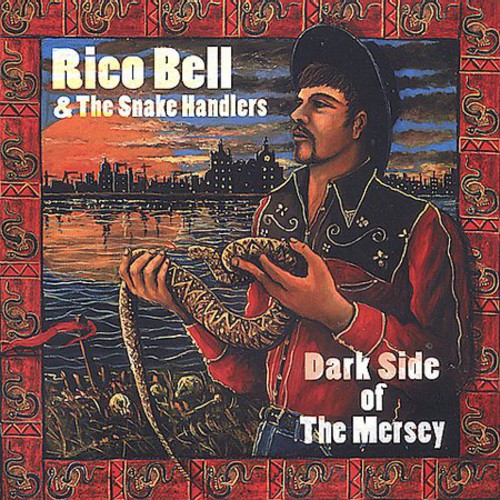 Bell, Rico / Snakehandlers: Darkside of the Mersey