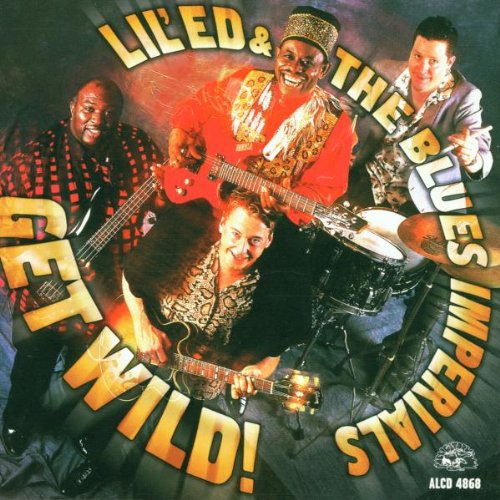 Lil Ed & the Blues Imperials: Get Wild