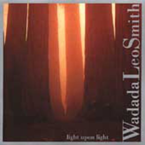 Smith, Wadada Leo: Light Upon Light