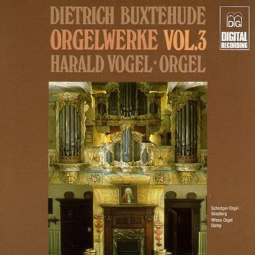 Buxtehude / Vogel: Organ Works-Vol. 3