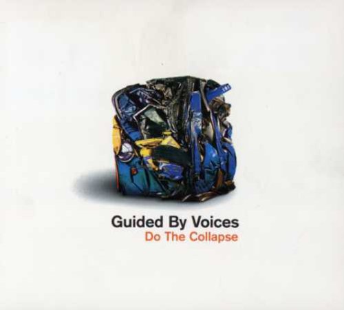 Guided by Voices: Do the Collapse