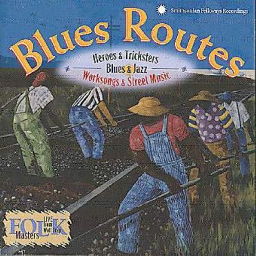 Blues Routes: Heroes & Tricksters / Various: Blues Routes: Heroes & Tricksters