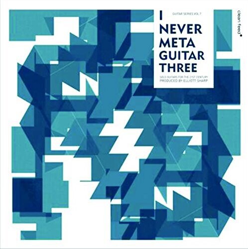 I Never Met a Guitar Three / Various: I Never Met a Guitar Three