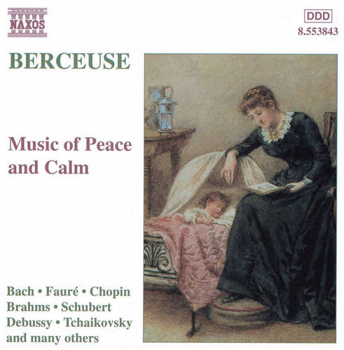 Berceuse: Music of Peace & Calm / Various: Berceuse: Music Of Peace and Calm