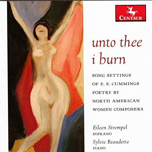 Hagen / Stempel / Beaudette: Unto Thee I Burn - Song Settings of E.E. Cummings