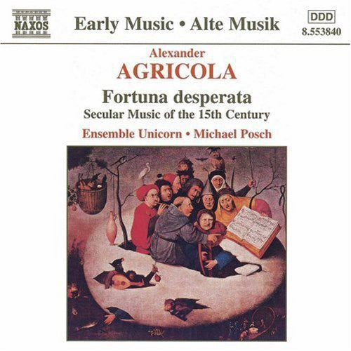 Agricola / Ensemble Unicorn / Posch: Fortuna Desperata / Secular Music 15th Century
