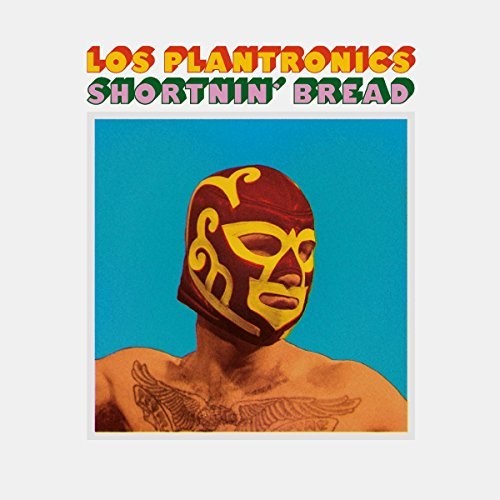 Los Plantronics: Shortnin Bread