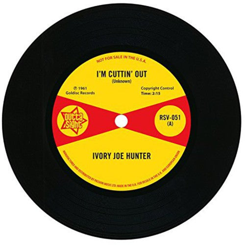 Hunter, Ivory Joe: I'm Cuttin' Out/You Only Want Me When You Need Me