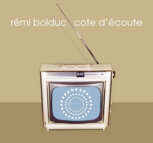 Bolduc, Remi: Cote D'ecoute