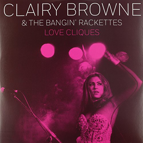 Browne, Clairy & Bangin Rackettes: Love Cliques