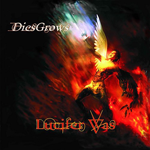 Lucifer Was: Diesgrows